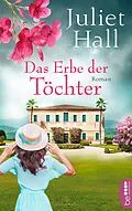 E-Book (epub) Das Erbe der Töchter von Juliet Hall
