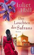 E-Book (epub) Das Leuchten des Safrans von Juliet Hall