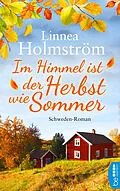 E-Book (epub) Im Himmel ist der Herbst wie Sommer von Linnea Holmström