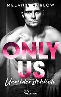 E-Book (epub) Only Us - Unwiderstehlich von Melanie Harlow