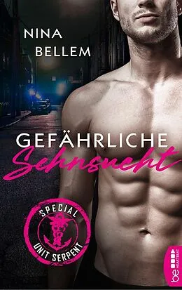 E-Book (epub) Special Unit Serpent  Gefährliche Sehnsucht von Nina Bellem