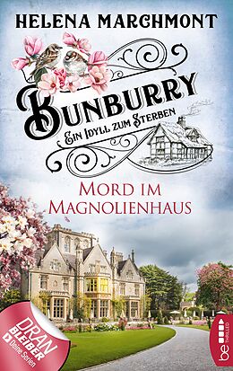 E-Book (epub) Bunburry - Mord im Magnolienhaus von Helena Marchmont