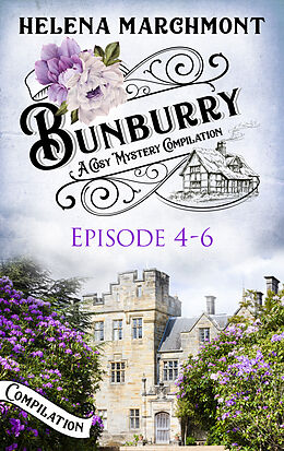 eBook (epub) Bunburry - Episode 4-6 de Helena Marchmont