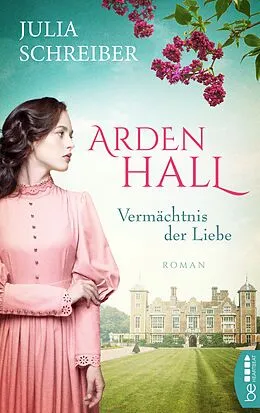 E-Book (epub) Arden Hall  Vermächtnis der Liebe von Julia Schreiber
