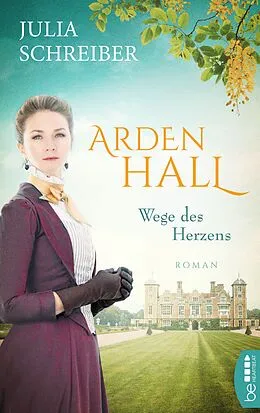 E-Book (epub) Arden Hall  Wege des Herzens von Julia Schreiber
