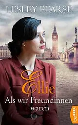 E-Book (epub) Ellie - Als wir Freundinnen waren von Lesley Pearse