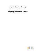 Livre Relié Algonquin Indian Tales de Egerton Ryerson Young