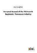 Fester Einband Personal Record of the Thirteenth Regiment, Tennessee Infantry von A. J. Vaughan