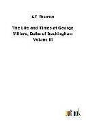 Kartonierter Einband The Life and Times of George Villiers, Duke of Buckingham von A. T. Thomson