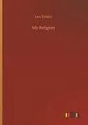 Fester Einband My Religion von Leo Tolstoi