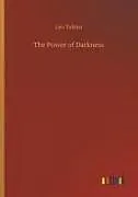 Kartonierter Einband The Power of Darkness von Leo Tolstoi