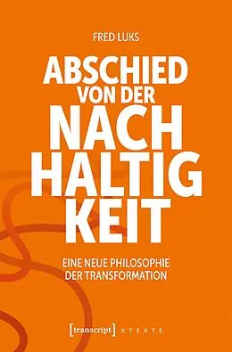 E-Book (epub) Abschied von der Nachhaltigkeit von Fred Luks