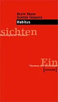 E-Book (epub) Habitus von Beate Krais, Gunter Gebauer