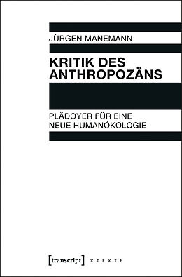 E-Book (epub) Kritik des Anthropozäns von Jürgen Manemann