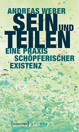E-Book (epub) Sein und Teilen von Andreas Weber
