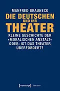 E-Book (epub) Die Deutschen und ihr Theater von Manfred Brauneck