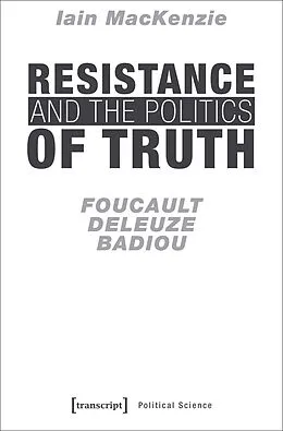 E-Book (epub) Resistance and the Politics of Truth von Iain Mackenzie