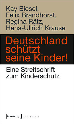 E-Book (epub) Deutschland schützt seine Kinder! von Kay Biesel, Felix Brandhorst, Regina Rätz