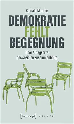E-Book (epub) Demokratie fehlt Begegnung von Rainald Manthe