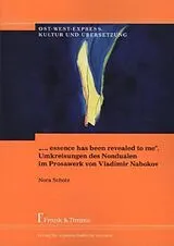 Kartonierter Einband (Kt) "... essence has been revealed to me". Umkreisungen des Nondualen im Prosawerk von Vladimir Nabokov von Nora Scholz