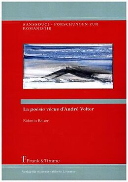 Kartonierter Einband La « poésie vécue » dAndré Velter von Sidonia Bauer