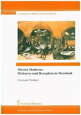 Kartonierter Einband Wiener Moderne: Diskurse und Rezeption in Russland von Gennady Vasilyev