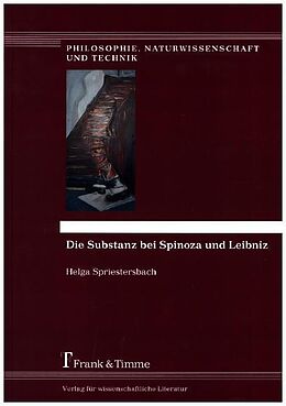 Kartonierter Einband Die Substanz bei Spinoza und Leibniz von Helga Spriestersbach