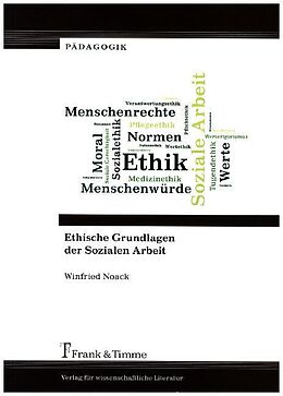 Kartonierter Einband Ethische Grundlagen der Sozialen Arbeit von Winfried Noack