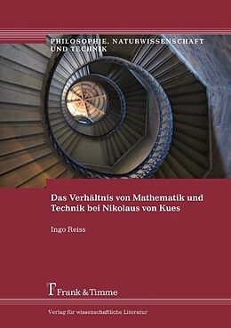 Kartonierter Einband Das Verhältnis von Mathematik und Technik bei Nikolaus von Kues von Ingo Reiss