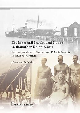 Fester Einband Die Marshall-Inseln und Nauru in deutscher Kolonialzeit von Hermann Mückler