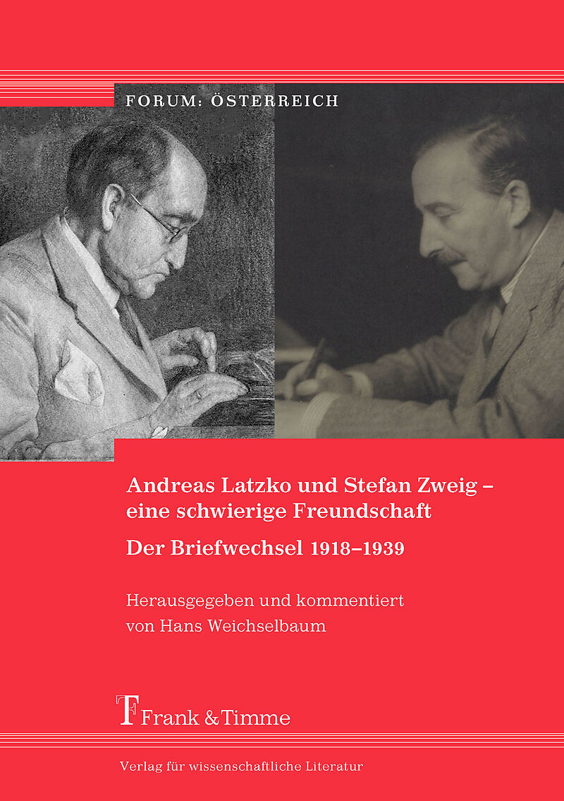 Andreas Latzko und Stefan Zweig  eine schwierige Freundschaft. Der Briefwechsel 19181939