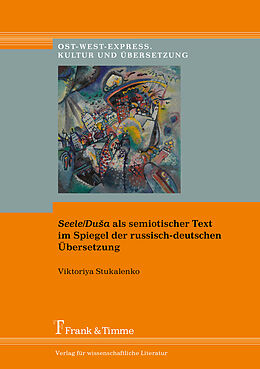 Kartonierter Einband Seele/Dua als semiotischer Text im Spiegel der russisch-deutschen Übersetzung von Viktoriya Stukalenko