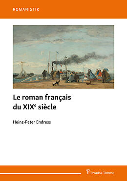 Couverture cartonnée Le roman français du XIXe siècle de Heinz-Peter Endress