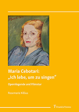 Fester Einband Maria Cebotari: Ich lebe, um zu singen von Rosemarie Killius