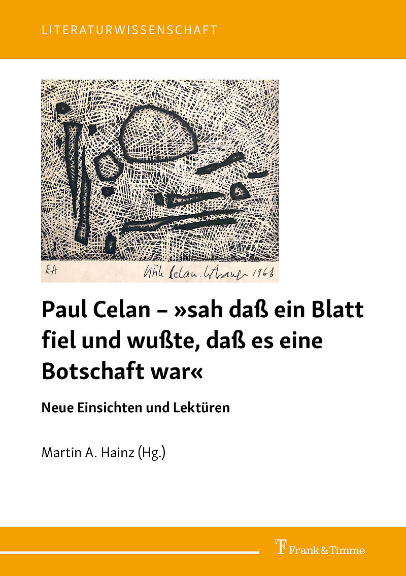 Paul Celan  »sah daß ein Blatt fiel und wußte, daß es eine Botschaft war«