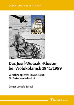 Fester Einband Das Josif-Wolozki-Kloster bei Wolokolamsk 1941/1989 von Gunter Leopold Spraul