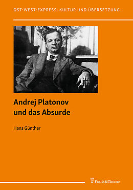 Kartonierter Einband Andrej Platonov und das Absurde von Hans Günther