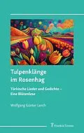 E-Book (pdf) Tulpenklänge im Rosenhag - türkische Lieder und Gedichte von Wolfgang Günter Lerch