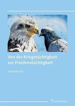 E-Book (pdf) Von der Kriegstüchtigkeit zur Friedenstüchtigkeit von Gert Hellerich