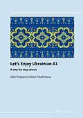 E-Book (pdf) Let's Enjoy Ukrainian A1 von Olha Ihnatyeva, Olena Pchelintseva