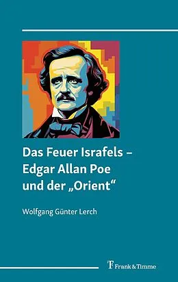 E-Book (pdf) Das Feuer Israfels - Edgar Allan Poe und der 'Orient' von Wolfgang Günter Lerch