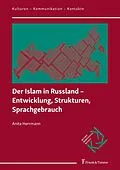E-Book (pdf) Der Islam in Russland - Entwicklung, Strukturen, Sprachgebrauch von Anita Herrmann