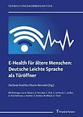 E-Book (pdf) E-Health für ältere Menschen: Deutsche Leichte Sprache als Türöffner von 