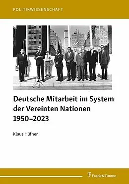 E-Book (pdf) Deutsche Mitarbeit im System der Vereinten Nationen 1950-2023 von Klaus Hüfner