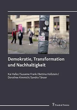 E-Book (pdf) Demokratie, Transformation und Nachhaltigkeit von Susanne Frank, Kai Hafez, Bettina Hollstein