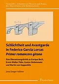 E-Book (pdf) Schlichtheit und Avantgarde in Federico García Lorcas 'Primer romancero gitano' von Jutta Seeger-Vollmer