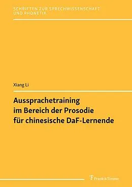E-Book (pdf) Aussprachetraining im Bereich der Prosodie für chinesische DaF-Lernende von Xiang Li