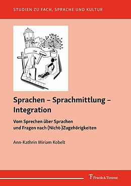 E-Book (pdf) Sprachen - Sprachmittlung - Integration von Ann-Kathrin Miriam Kobelt