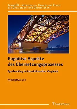 E-Book (pdf) Kognitive Aspekte des Übersetzungsprozesses von KyeongHwa Lee