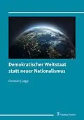 E-Book (pdf) Demokratischer Weltstaat statt neuer Nationalismus von Christian J. Jäggi